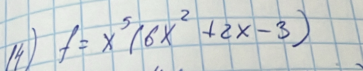 f=x^5(6x^2+2x-3)