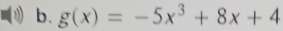 g(x)=-5x^3+8x+4