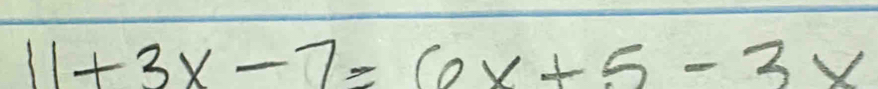 11+3x-7=6x+5-3x