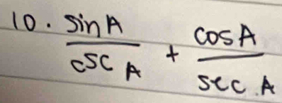  sin A/csc A + cos A/sec A 