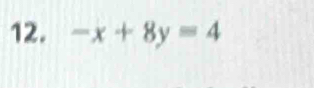 -x+8y=4