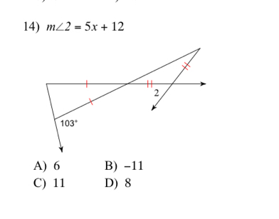 m∠ 2=5x+12
2
103°
A) 6 B) -11
C) 11 D) 8