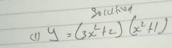 socuhon 
c y=(3x^2+2)(x^2+1)