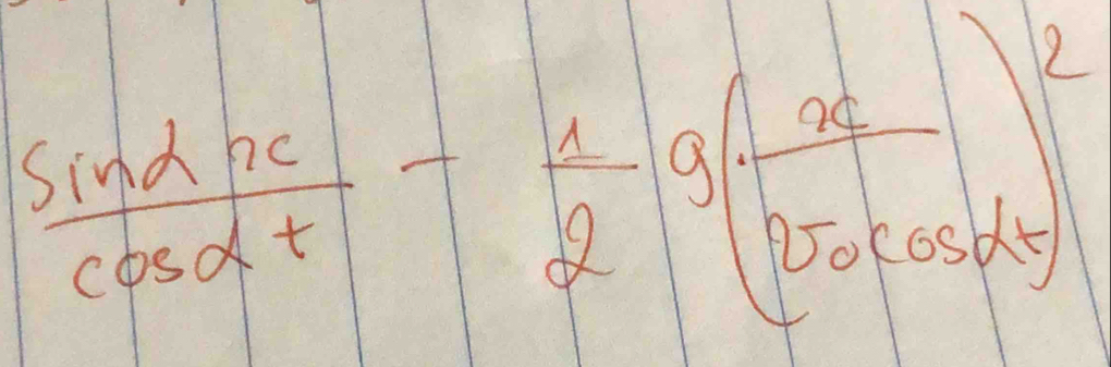  sin 2sin 2x/cos alpha t - 1/2 g(frac x)^2