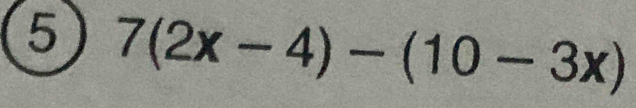 5 7(2x-4)-(10-3x)