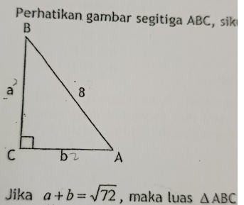 Jika a+b=sqrt(72) , maka luas △ ABC