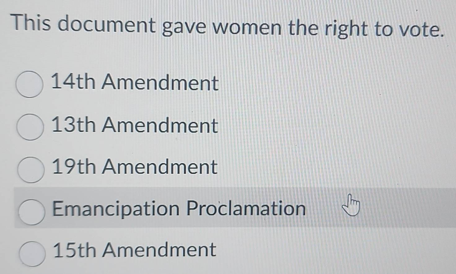 Solved: This document gave women the right to vote. 14th Amendment 13th ...