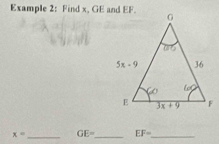 Example 2: Find x, GE and EF.
_ x=
_ GE=
_ EF=