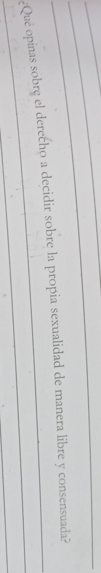 ¿Qué opinas sobre el derecho a decidir sobre la propia sexualidad de manera libre y consensuada? 
_