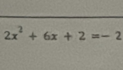 2x^2+6x+2=-2