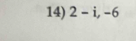 2-i, -6