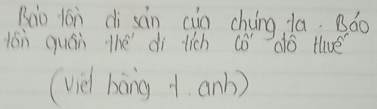 Rào 1ón dì sàn cùn chung la. B. áo 
lán quán the dì tich co dō tué 
(viel báng 1. anh)