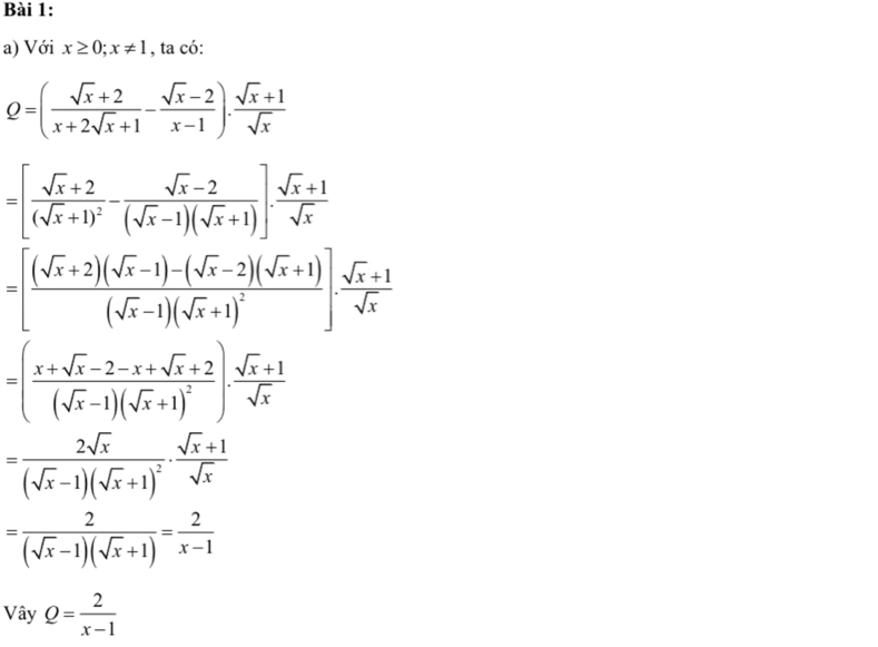 Với x≥ 0;x!= 1 , ta có:
Q=( (sqrt(x)+2)/x+2sqrt(x)+1 - (sqrt(x)-2)/x-1 ). (sqrt(x)+1)/sqrt(x) 
=[frac sqrt(x)+2(sqrt(x)+1)^2- (sqrt(x)-2)/(sqrt(x)-1)(sqrt(x)+1) ]. (sqrt(x)+1)/sqrt(x) 
=[frac (sqrt(x)+2)(sqrt(x)-1)-(sqrt(x)-2)(sqrt(x)+1)(sqrt(x)-1)(sqrt(x)+1)^2]·  (sqrt(x)+1)/sqrt(x) 
=(frac x+sqrt(x)-2-x+sqrt(x)+2(sqrt(x)-1)(sqrt(x)+1)^2)·  (sqrt(x)+1)/sqrt(x) 
=frac 2sqrt(x)(sqrt(x)-1)(sqrt(x)+1)^2·  (sqrt(x)+1)/sqrt(x) 
= 2/(sqrt(x)-1)(sqrt(x)+1) = 2/x-1 
Vây Q= 2/x-1 