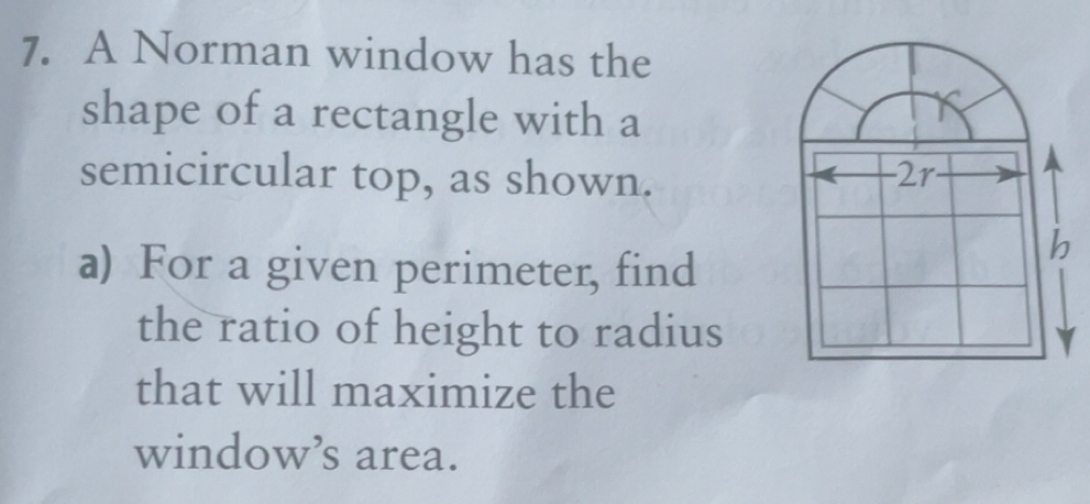 Solved: A Norman window has the a shape of a rectangle with a ...
