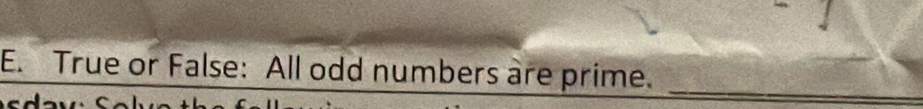 True or False: All odd numbers are prime. 
_