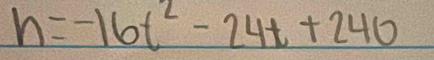 h=-16t^2-24t+240