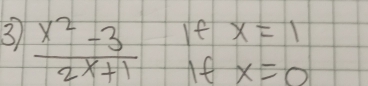 beginarrayr  (x^2-3)/2x+1 ifx=1 Ifx=0endarray