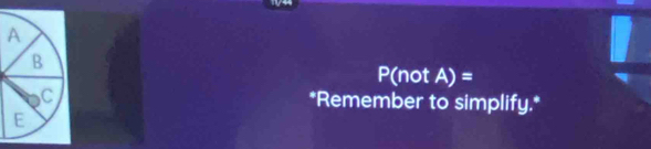 d: not A) =
*Remember to simplify.*