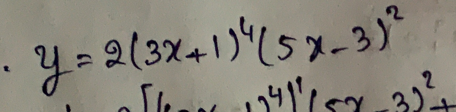 y=2(3x+1)^4(5x-3)^2
41^9 (x-3)^2+