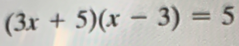 (3x+5)(x-3)=5