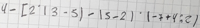 4-[2^.13-5)-(5-2-7+4:2)