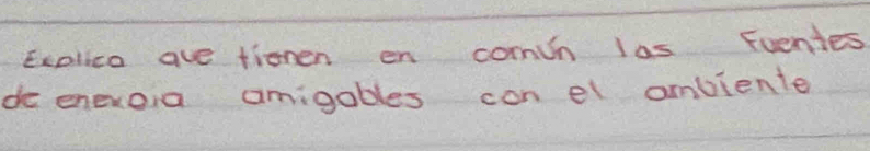 Exolica ave tionen en comvn las Evenies 
de enexoia amigables con el ombienle