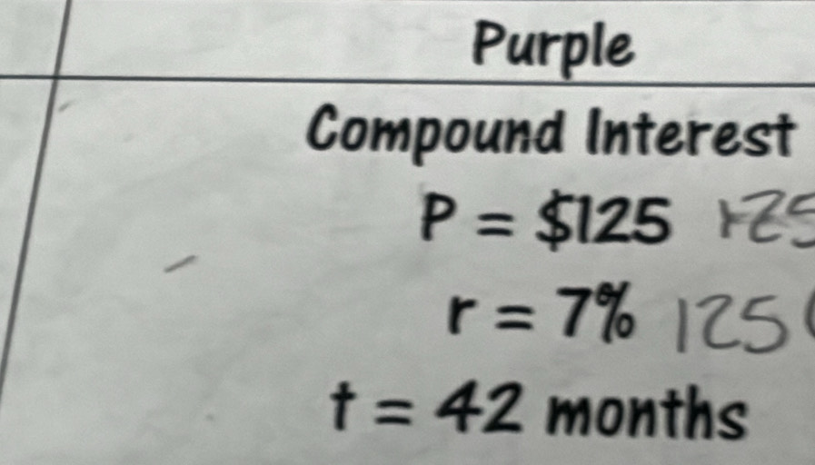 Purple 
Compound Interest 
D $ 125
+ =42 months