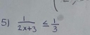 51  1/2x+3 ≤  1/3 