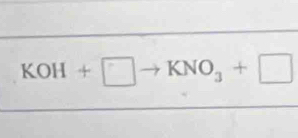 KOH+□° KNO_3+□
=