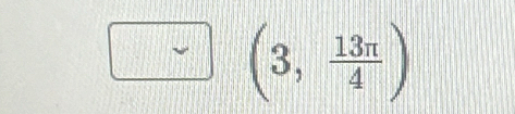 (3, 13π /4 )