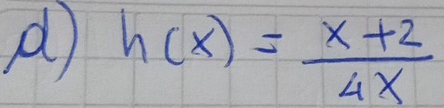 h(x)= (x+2)/4x 