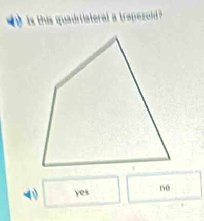 hi uadriiateral a trapezoi 
no 
2