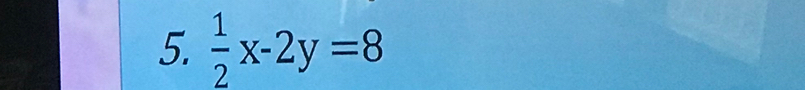  1/2 x-2y=8