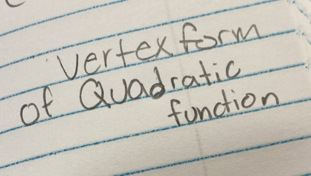 Vertex form 
of Quadratic 
function