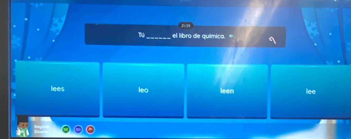 21/25 
TU_ el libro de química. 
lees leo leen lee