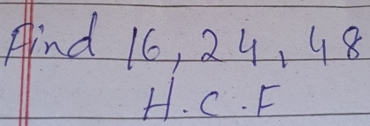 Aind 16, 24, 48
H. C. F