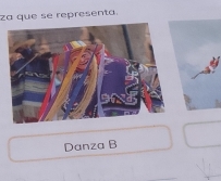 za que se representa. 
Danza B