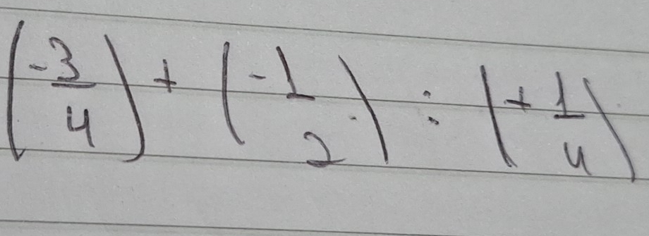 ( (-3)/4 )+( (-1)/2 ):( (+1)/4 )