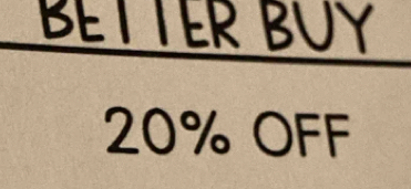 BETTER BUY
20% OFF