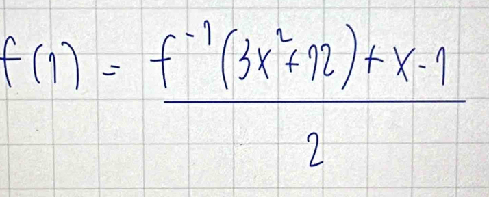 f(1)= (f^(-1)(3x^2+72)+x-1)/2 