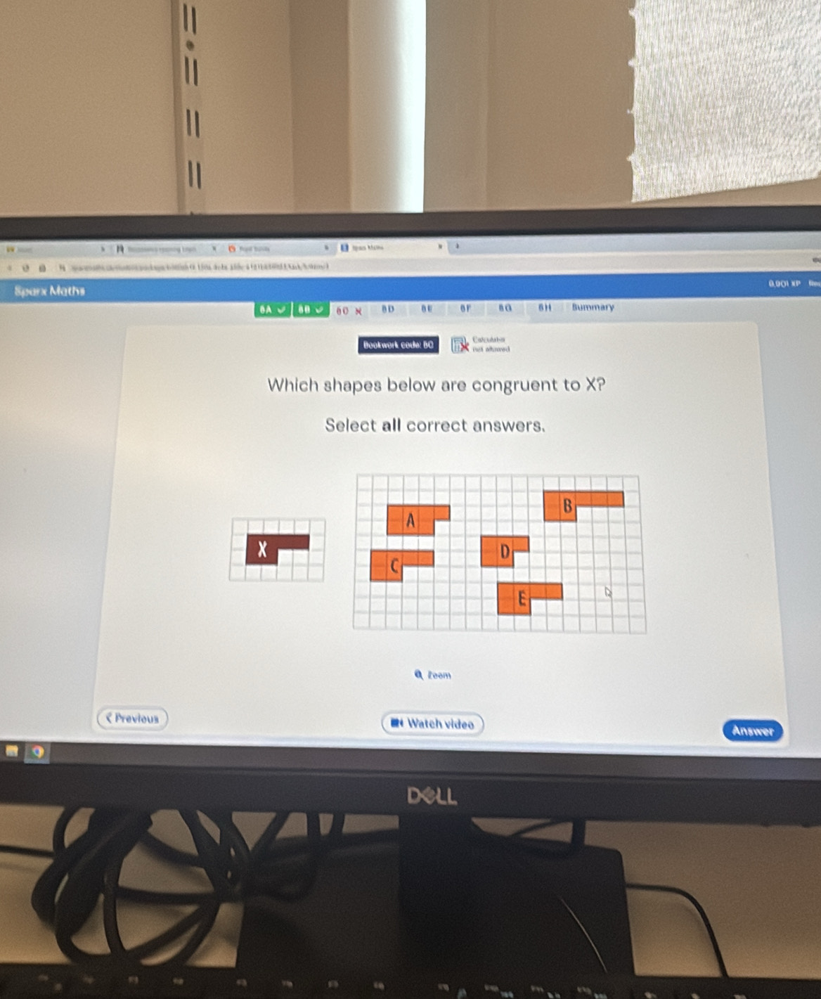 Sparx Maths 0.901 XP 
B A 80 √ 6 0 x B D er 6H Bummary 
Bookwork code: BC fust ahowed Catculaton 
Which shapes below are congruent to X? 
Select all correct answers. 
Q Zoom 
C Previous ■Watch video Answer