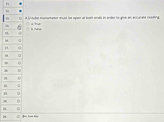 1
1A U-tube manometer must be open at both ends in order to give an accurate reading.
1a. True
b. False
1
1
1
1
1
2
2
2
23
24
25
26. Icon Key