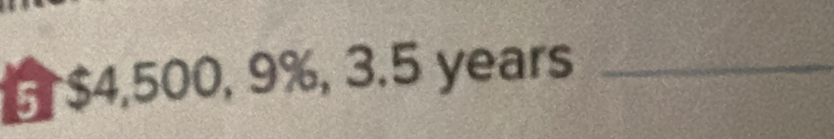 $4,500, 9%, 3.5 years _