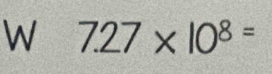 7.27* 10^8=