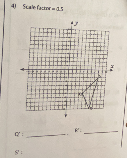 Scale factor =0.5
R'._
Q' :_ 
、
S' :