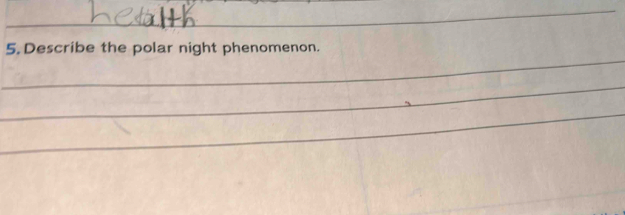 Describe the polar night phenomenon. 
_ 
_