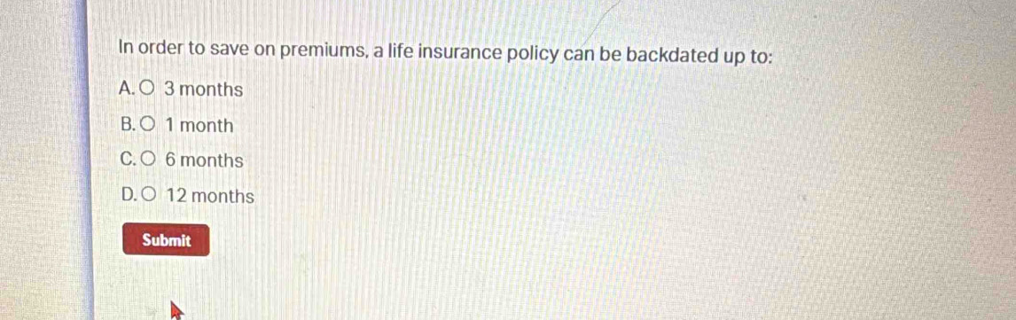 Solved: In order to save on premiums, a life insurance policy can be ...