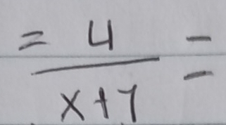 = 4/x+7 =