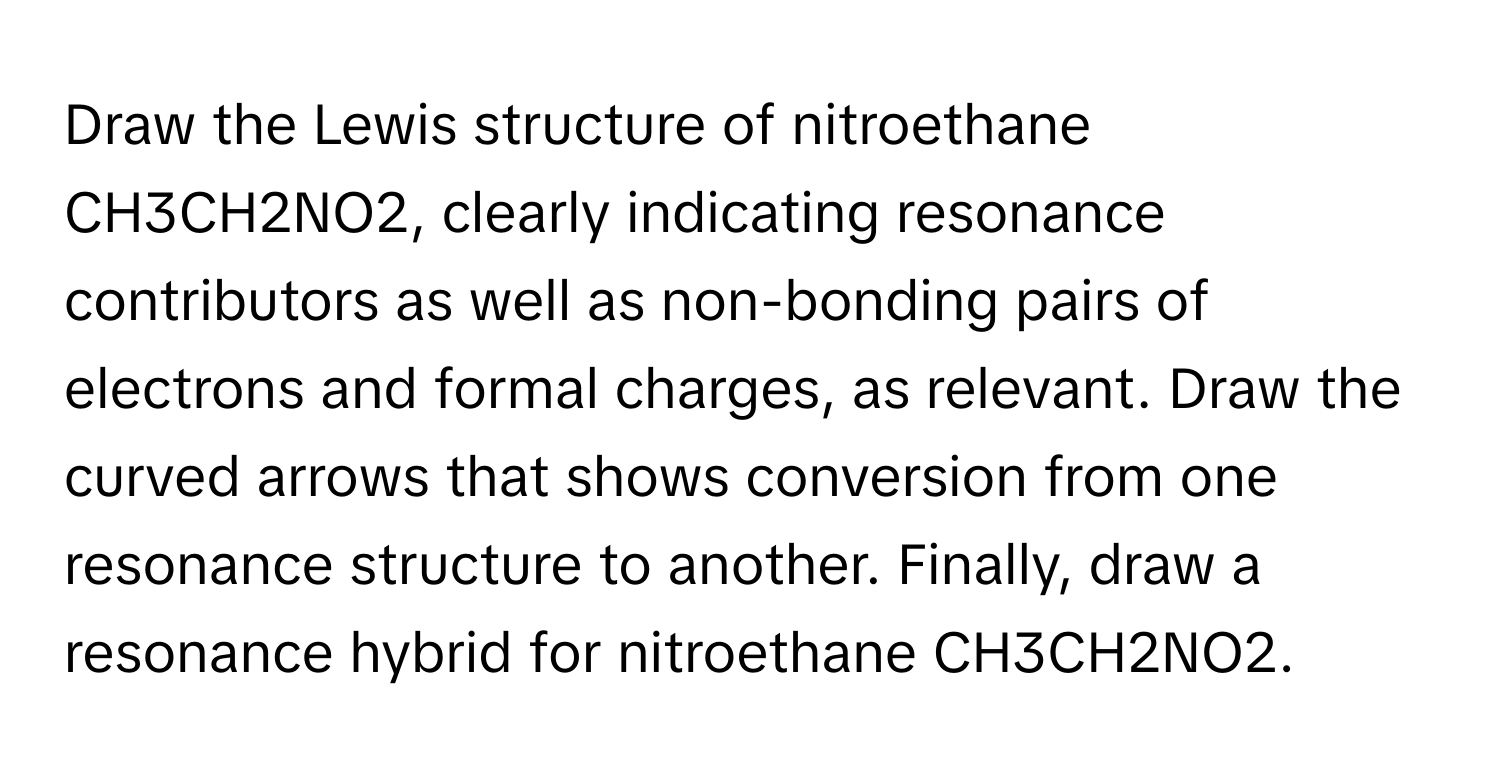 Solved: Draw the Lewis structure of nitroethane CH3CH2NO2, clearly ...