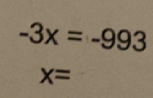 -3x=-993
x=